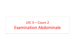 UIC II * Cours 2 Examination Abdominale