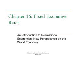 Chapter 16: Fixed Exchange Rates. - An Introduction to International