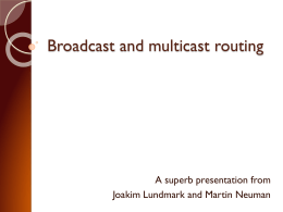 Broadcast and multicast routing