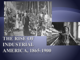 The Rise of Industrial America, 1865