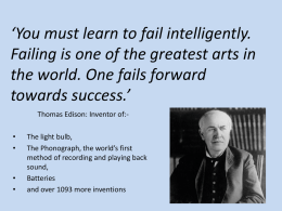 You must learn to fail intelligently. Failing is one of the greatest arts