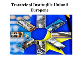Curs 3. Tratatele si institutiile Uniunii Europene