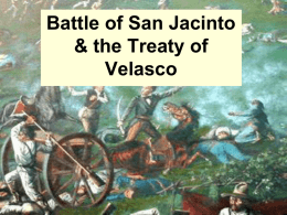 Battle of San Jacinto & the Treaty of Velasco