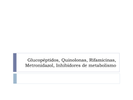 3 Glucopéptidos, Quinolonas, Rifamicinas, Metronidazol,tmp smx