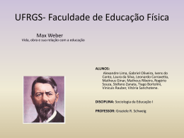 Max Weber Vida, obra e sua relação com a educação.