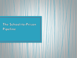The School-to-Prison Pipeline - Duke University School of Law