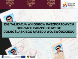 " Digitalizacja wniosków paszportowych Oddzia*u
