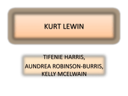 Lewin`s Change Theory - Aundrea Robinson