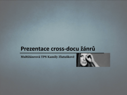 Prezentace cross-docu žánrů Multižánrová TPS Kamily