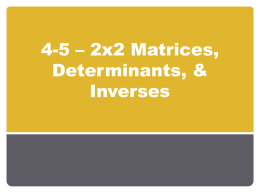 4-5 * 2x2 Matrices, Determinants, & Inverses