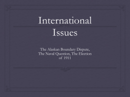 Border issue/Naval question/ Election of 1911