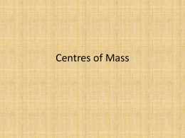 Centres of Mass