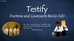 Lesson 88 D&C 84:62-120 Testify Power Pt