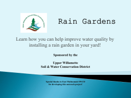 A Rain Garden is - Upper Willamette Soil & Water Conservation District