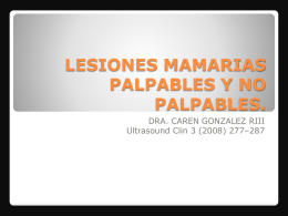 LESIONES MAMARIAS PALPABLES Y NO PALPABLES.