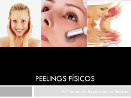 Peelings Físicos - Dermatologia HUEC