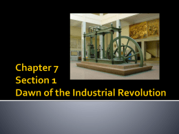 Chapter 7 Section 1 Dawn of the Industrial Revolution