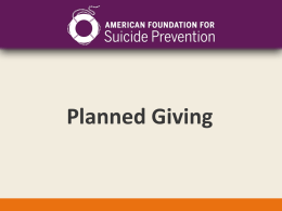 Planned Giving Presentation - American Foundation for Suicide