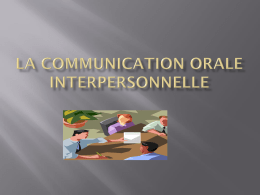 LA COMMUNICATION ORALE INTERPERSONNELLE
