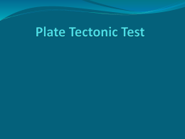 Plate Tectonic Test Use the pictures above to answer questions 1
