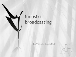 Industri broadcasting present