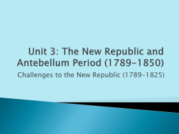 The New Republic and Antebellum Period