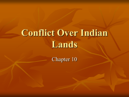 Ch. 10 Conflict over Indian Lands.ppt