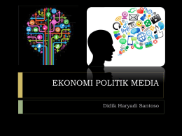 Pertemuan 10 Ekonomi Politik Media