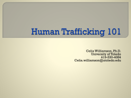 Human Trafficking 101 Celia Williamson
