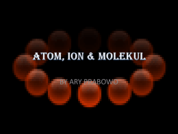 Atom, ion & molekul