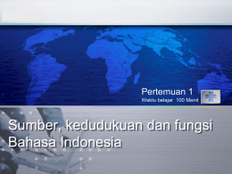 Sumber, kedudukuan, fungsi bahasa Indonesia