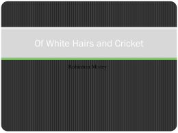 Of White Hairs and Cricket