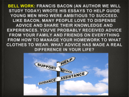 Bell work: Francis Bacon wrote his essays to help guide young men