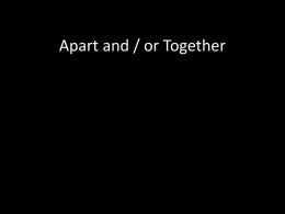 Apart and / or Together