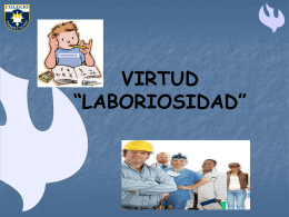 Virtud Laboriosidad – Presentación
