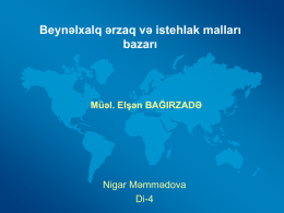 Beynəlxalq ərzaq və istehlak malları bazarı (Nigar MƏMMƏDOVA)