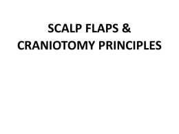 scalp flaps & craniotomy principles