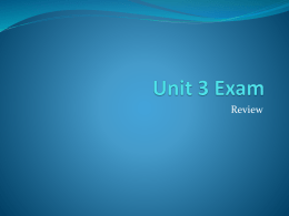 PPT - Unit 3 Exam Review