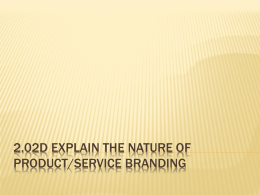 2.04 Explain the nature of product/service branding