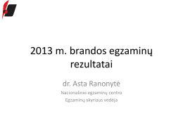 dr. Asta Ranonytė. 2013 m. brandos egzaminų rezultatai