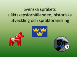 Svenska språkets släktskapsförhållanden, historiska utveckling och