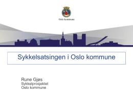 Sykkelsatsing i Oslo - strategi og organisering v/ Rune Gjøs