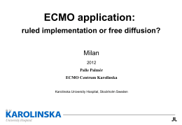 ECMO application: ruled implementation or free diffusion?