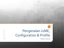 1 – Pengenalan J2ME, Configuration, & Profile