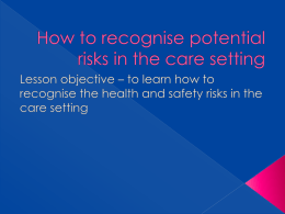 Unit 4 – How to recognise potential risks in the care setting