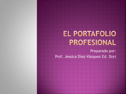 El portafolio Profesional - Prof. Jessica Díaz Vázquez