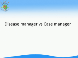 Disease manager vs Case manager