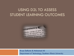 D2L for Outcome Assessment - Southern Illinois University