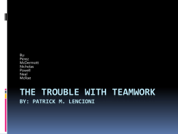 The Trouble With Teamwork By: Patrick M. Lencioni