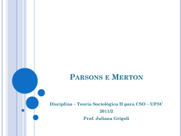Parsons e Merton Disciplina – Teoria Sociológica